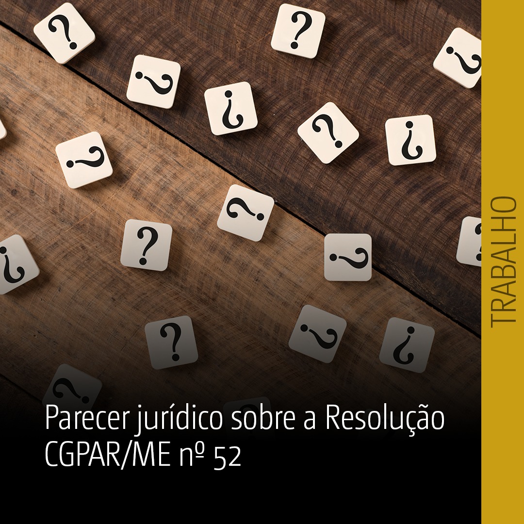 Parecer Jurídico sobre a resolução CGPAR/ME nº 52