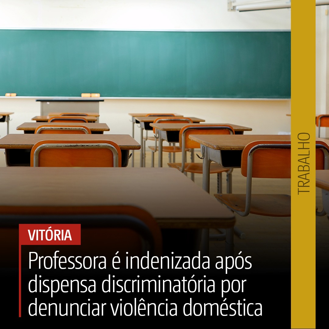 Professora é indenizada após dispensa discriminatória por denunciar violência doméstica